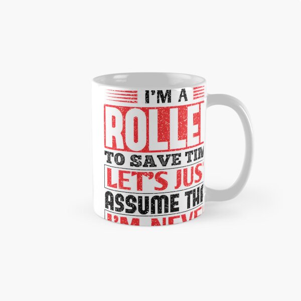 Item preview, Funny Roller Saying Design - Lets Just Assume That I'm Never Wrong Humorous Quote designed and sold by neo5943.