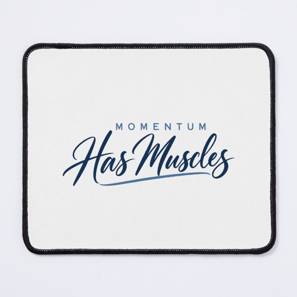Item preview, Momentum Has Muscles Motivational Gym designed and sold by PhylonBoxx.
