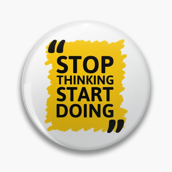 Item preview, Stop Thinking Start Doing  designed and sold by jayderdymje.