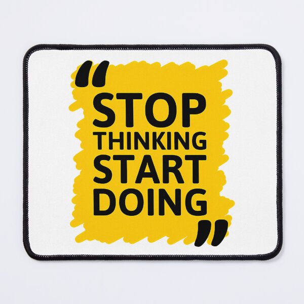 Item preview, Stop Thinking Start Doing designed and sold by jayderdymje.