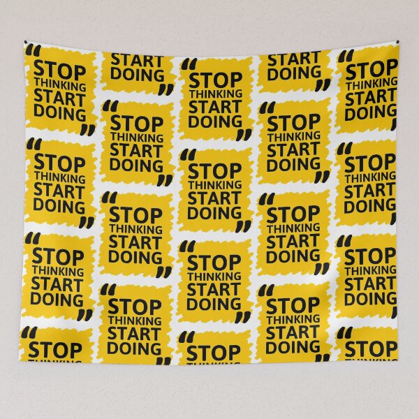 Item preview, Stop Thinking Start Doing  designed and sold by jayderdymje.