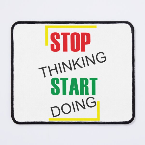 Item preview, Stop Thinking Start Doin designed and sold by jayderdymje.