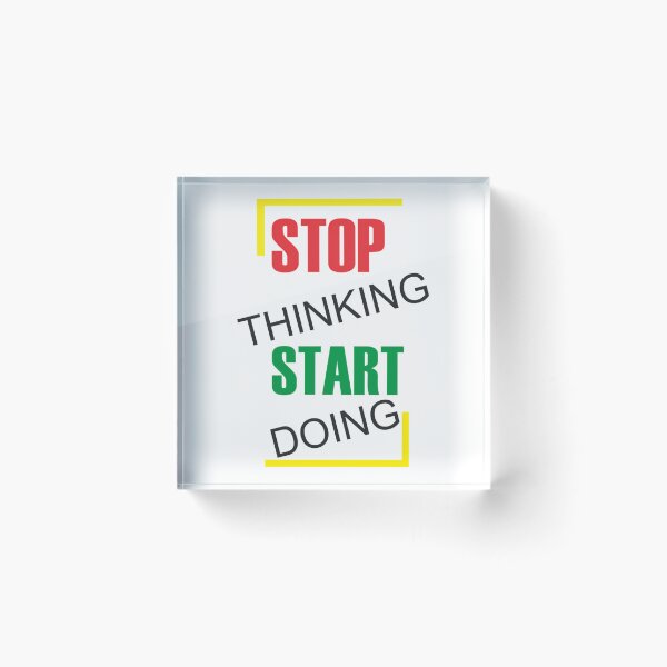 Item preview, Stop Thinking Start Doin designed and sold by jayderdymje.