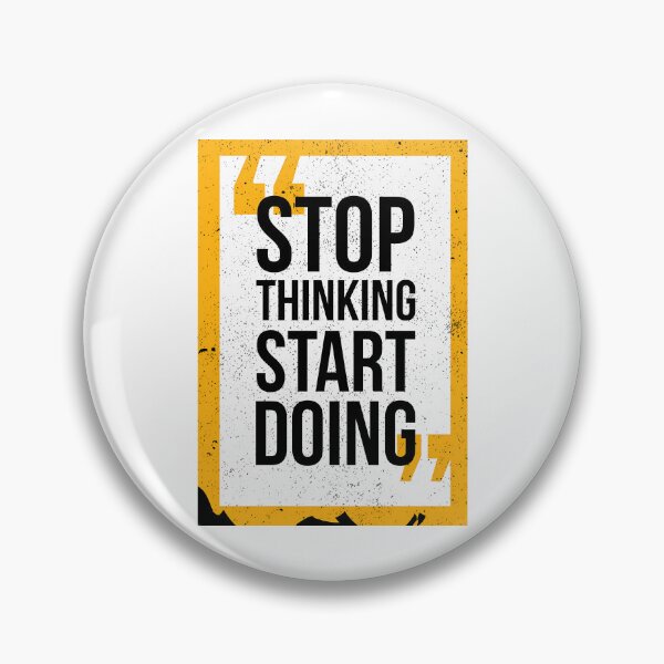 Item preview, Stop Thinking Start Doin designed and sold by jayderdymje.