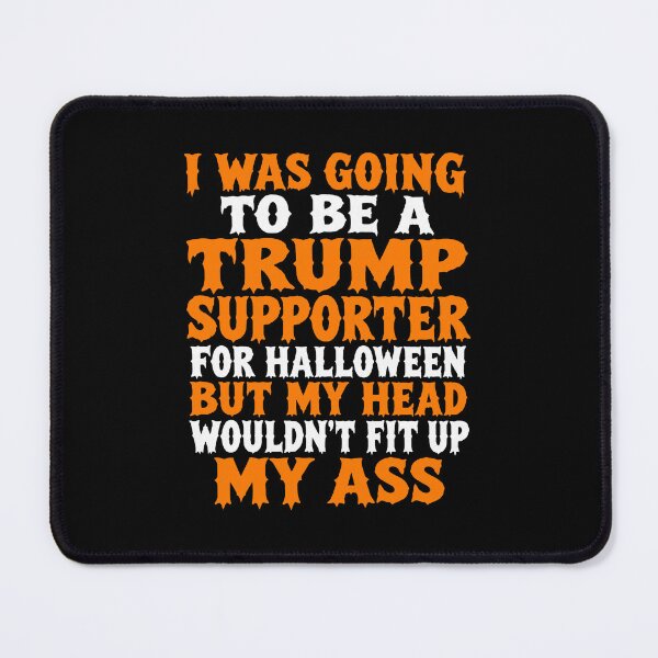 Item preview, I Was Going to Be a Trump Supporter Halloween Jokes designed and sold by nryum.