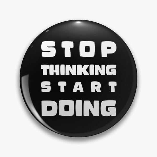Item preview, Stop Thinking Start Doing Phrase designed and sold by jayderdymje.