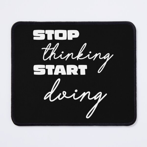 Item preview, Stop Thinking Start Doing Quote designed and sold by jayderdymje.