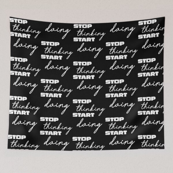 Item preview, Stop Thinking Start Doing Quote designed and sold by jayderdymje.