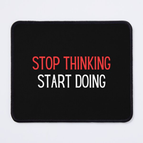 Item preview, Stop Thinking Start Doing Self Motivation Inspirational designed and sold by jayderdymje.