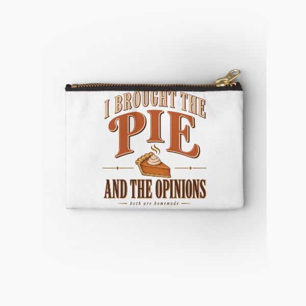 Item preview, I Brought The Pie And The Opinions Thanksgiving designed and sold by PhylonBoxx.