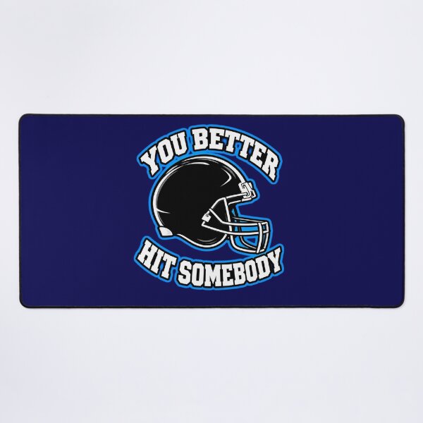Item preview, You Better Hit Somebody – Football Player Helmet. designed and sold by Endless7Art.