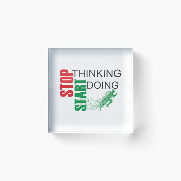 Item preview, Stop Thinking Start Doing designed and sold by jayderdymje.