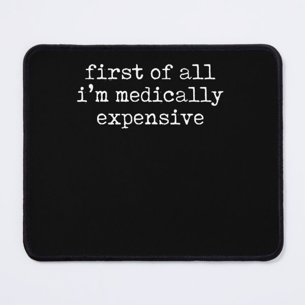 Item preview, First Of All I'M Medically Expensive Funny Cancer Chemo designed and sold by snailslowdance.