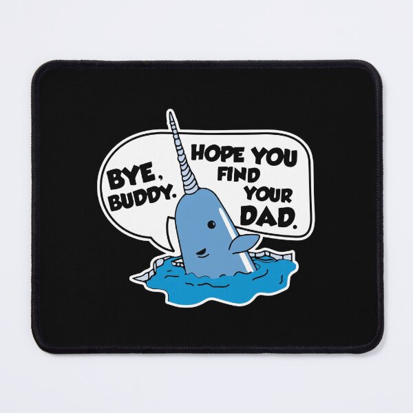 Item preview, Bye Buddy Hope You Find Your Dad Narwhal designed and sold by MagiCatsophia.