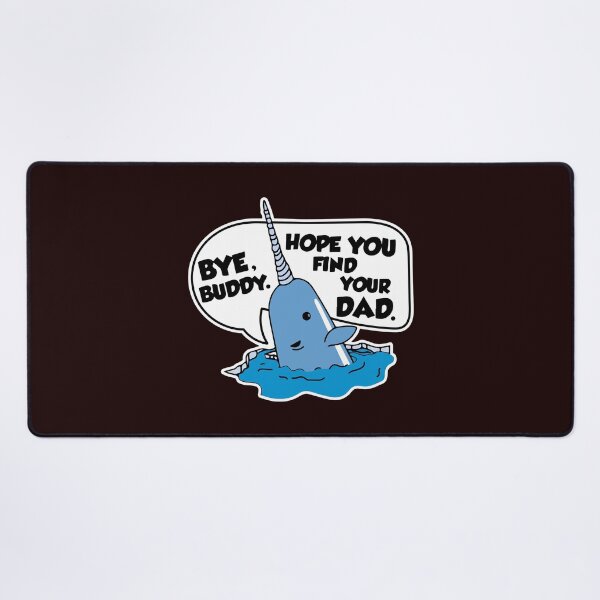 Item preview, Bye Buddy Hope You Find Your Dad Narwhal designed and sold by MagiCatsophia.