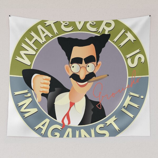 Item preview, Groucho - I'm Against It designed and sold by HeylDesign.