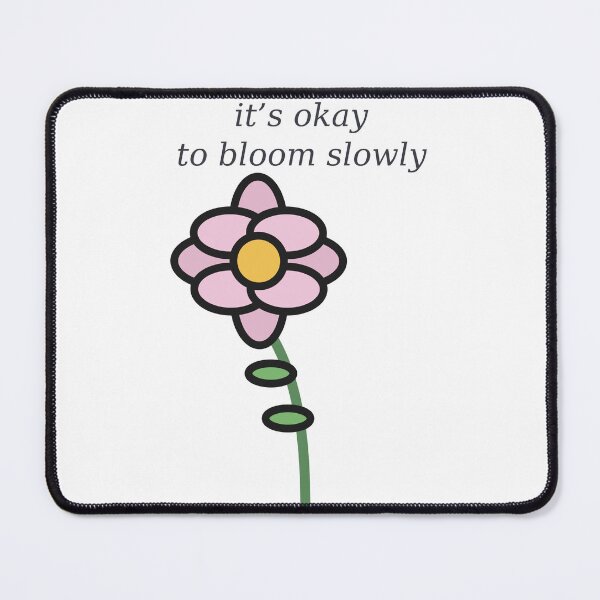 Item preview, It's Okay to Bloom Slowly Flower Sticker designed and sold by BYyass25.