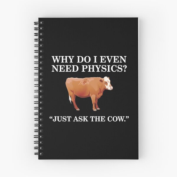 Item preview, Why Do I Even Need Physics? - "Just Ask The Cow." designed and sold by theandroidvivz.