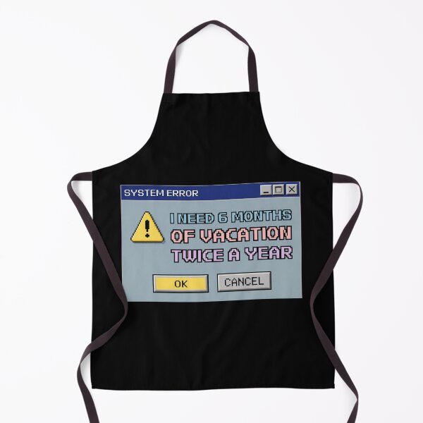 Item preview, Need 6 Months Vacation Twice A Year Retro Error Box designed and sold by Anno Meister.