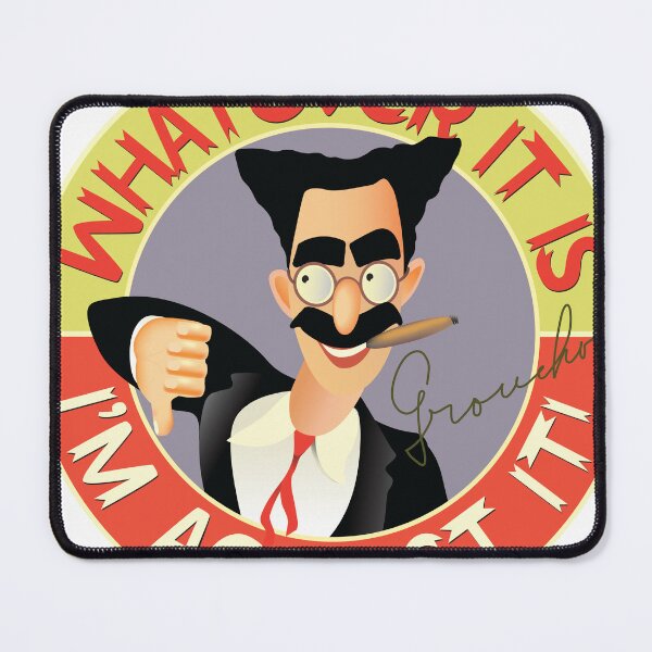 Item preview, Groucho - I'm Against It designed and sold by HeylDesign.