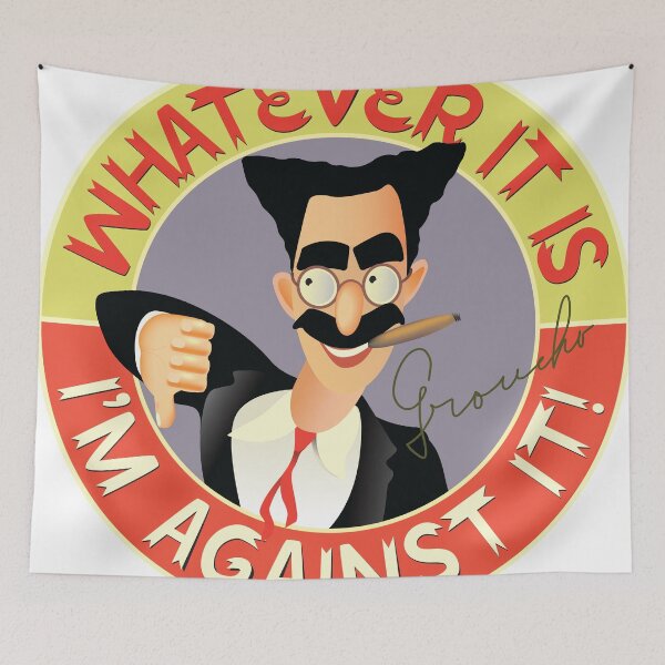 Item preview, Groucho - I'm Against It designed and sold by HeylDesign.