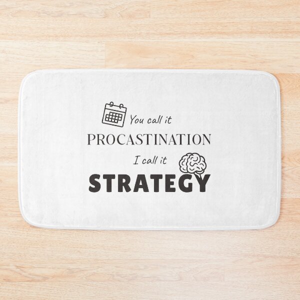 Item preview, Procrastination? I Call It Strategy – Designer Humor designed and sold by TheBrightDuck.