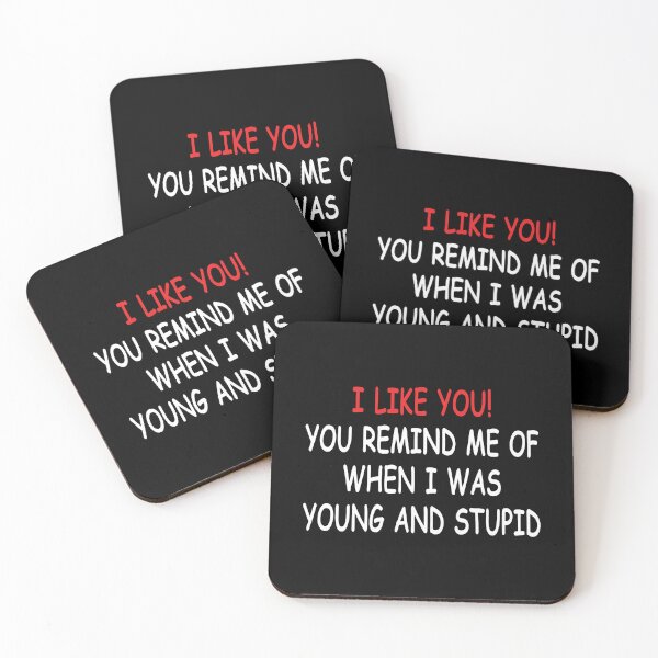 Item preview, I Like You You Remind Me Of When I Was Young And Stupid designed and sold by notajojosfan.