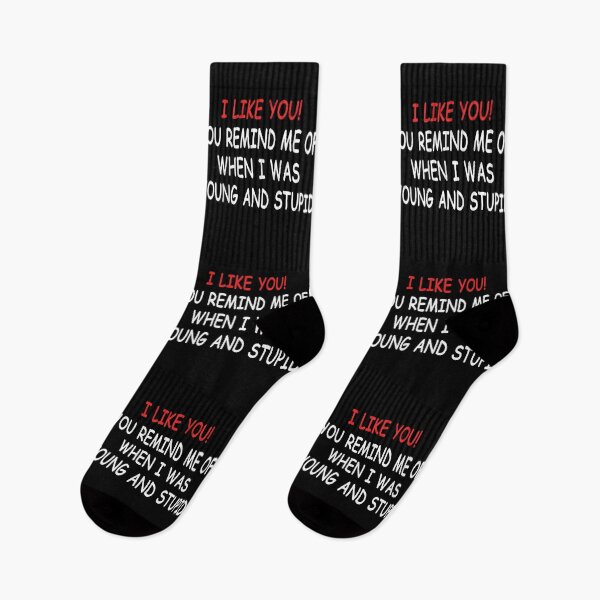 Item preview, I Like You You Remind Me Of When I Was Young And Stupid designed and sold by notajojosfan.