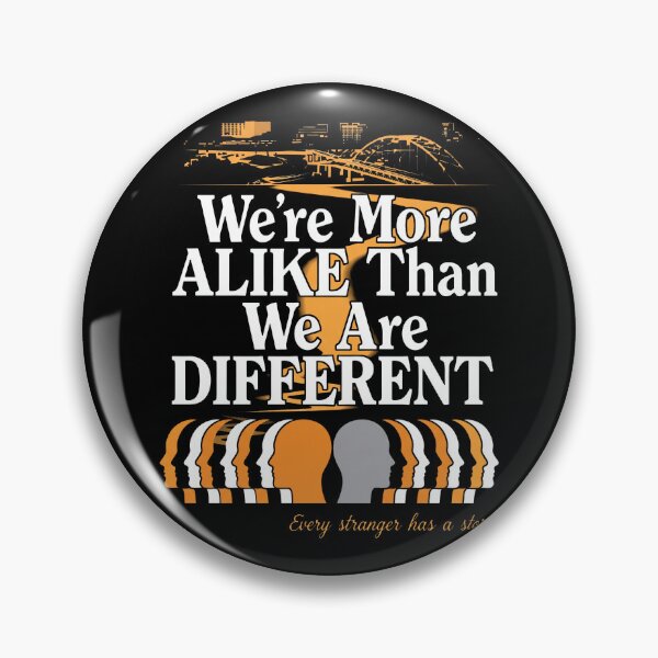 Item preview, We’re More Alike Than We Are Different - Every Stranger Has A Story designed and sold by notajojosfan.