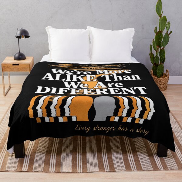 Item preview, We’re More Alike Than We Are Different - Every Stranger Has A Story designed and sold by notajojosfan.