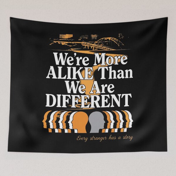 Item preview, We’re More Alike Than We Are Different - Every Stranger Has A Story designed and sold by notajojosfan.