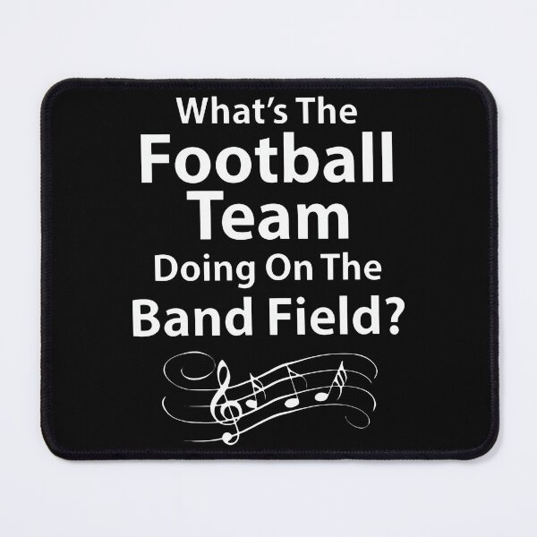 Item preview, What’s The Football Team Doing On The Band Field? designed and sold by notajojosfan.