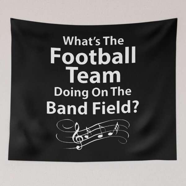 Item preview, What’s The Football Team Doing On The Band Field? designed and sold by notajojosfan.