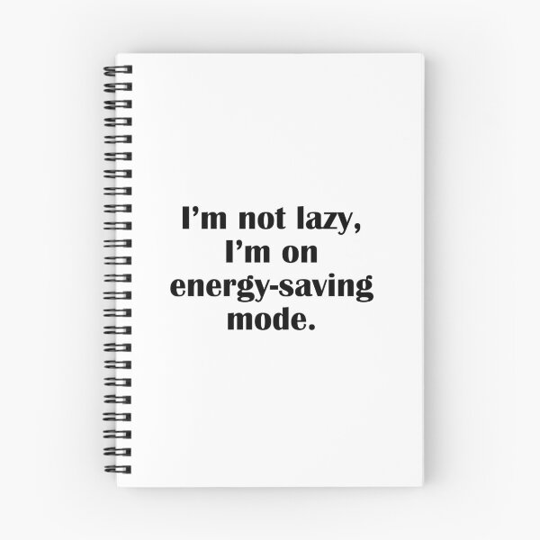 Item preview, I'm Not Lazy I'm On Energy Saving Mode designed and sold by IannelloDesign.