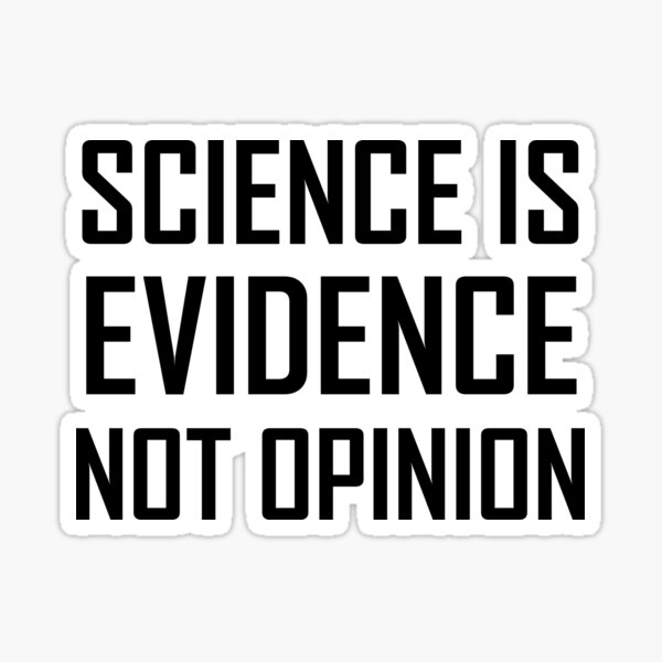 Item preview, Science Is Evidence, Not Opinion- Science Design designed and sold by the-elements.