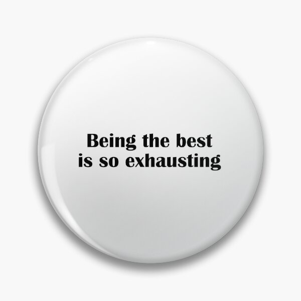 Item preview, Being the best is so exhausting designed and sold by IannelloDesign.
