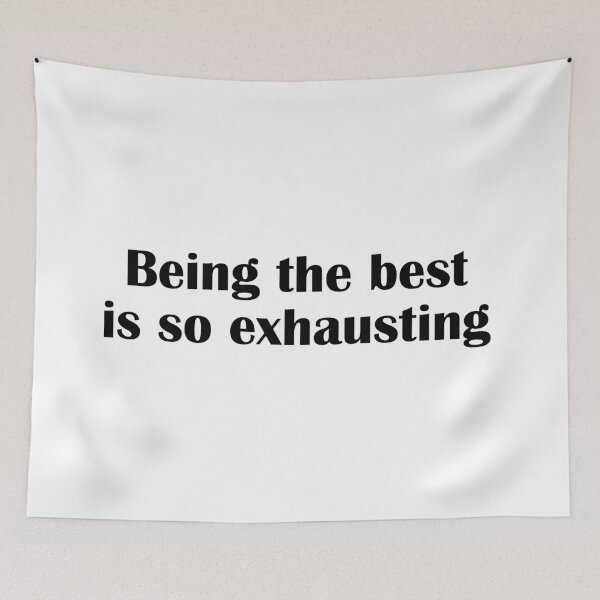 Item preview, Being the best is so exhausting designed and sold by IannelloDesign.