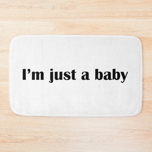 Item preview, Im Just A Baby Funny Meme Quote designed and sold by IannelloDesign.