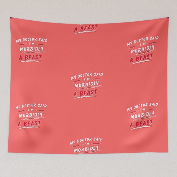 Item preview, My Doctor Said I'm Morbidly a Beast Funny Quote Design designed and sold by Creative-Sanc.