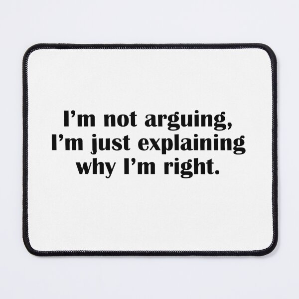 Item preview, Im Not Arguing Funny Sarcastic Quote designed and sold by IannelloDesign.
