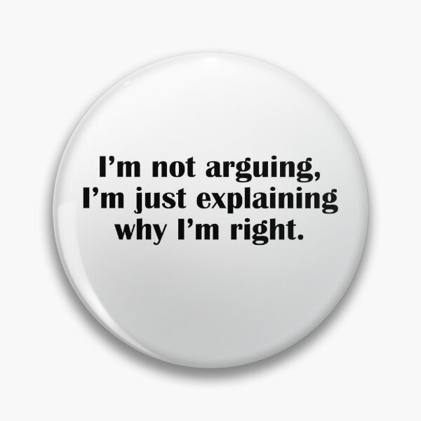 Item preview, Im Not Arguing Funny Sarcastic Quote designed and sold by IannelloDesign.