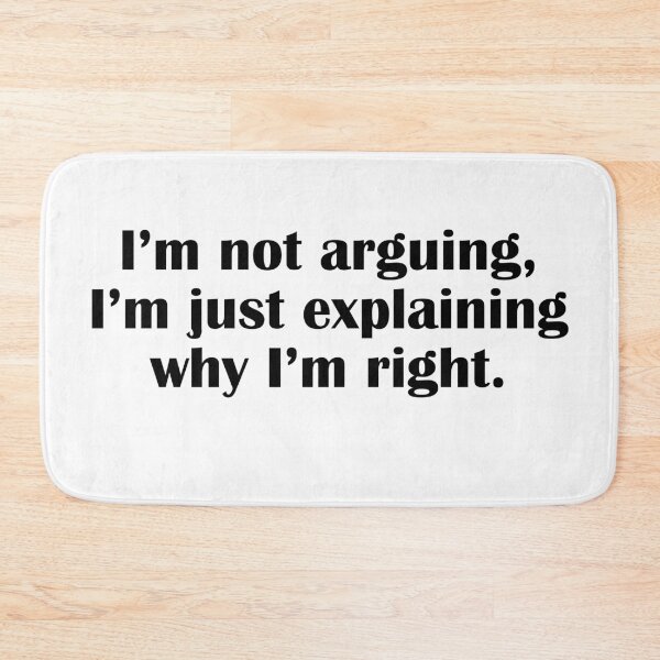 Item preview, Im Not Arguing Funny Sarcastic Quote designed and sold by IannelloDesign.
