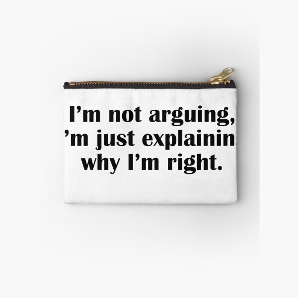 Item preview, Im Not Arguing Funny Sarcastic Quote designed and sold by IannelloDesign.