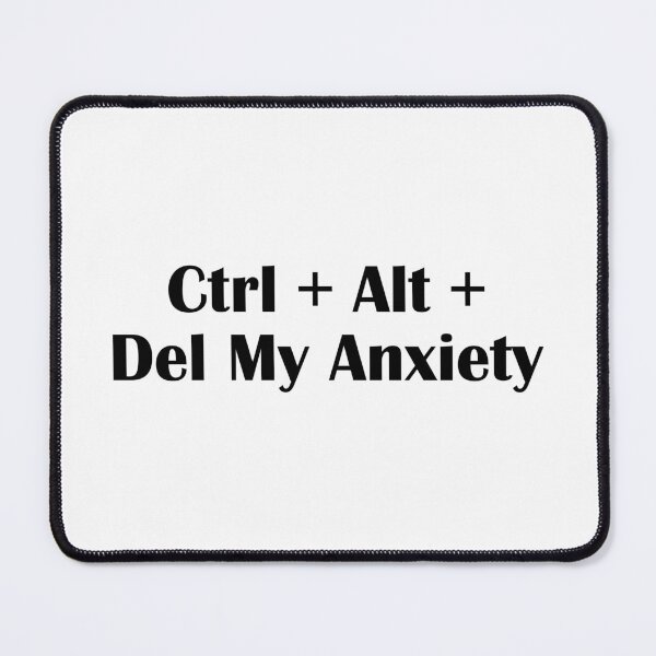 Item preview, Ctrl Alt Del My Anxiety Funny Tech Quote designed and sold by IannelloDesign.