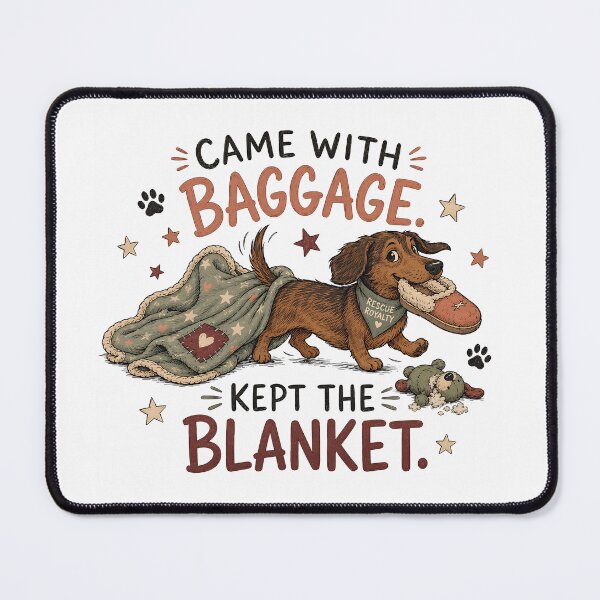 Item preview, Came With Baggage Kept The Blanket Dachshund designed and sold by JoyfullyOffbeat.