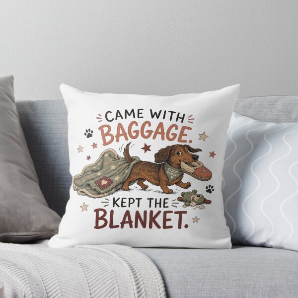 Item preview, Came With Baggage Kept The Blanket Dachshund designed and sold by JoyfullyOffbeat.