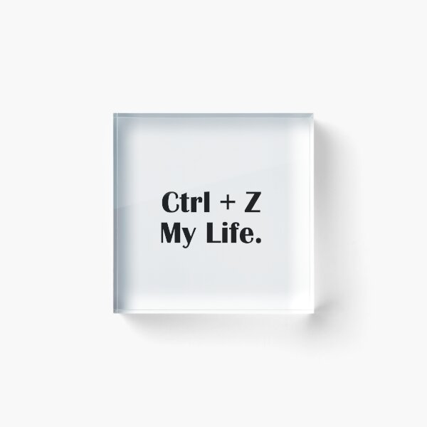 Item preview, Ctrl Z My Life Funny Tech Meme Quote designed and sold by IannelloDesign.