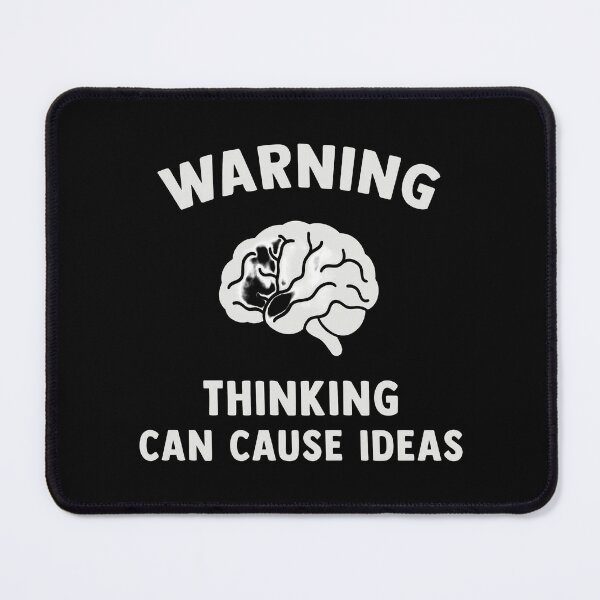 Item preview, Warning Thinking Can Cause Ideas - Brain designed and sold by notajojosfan.