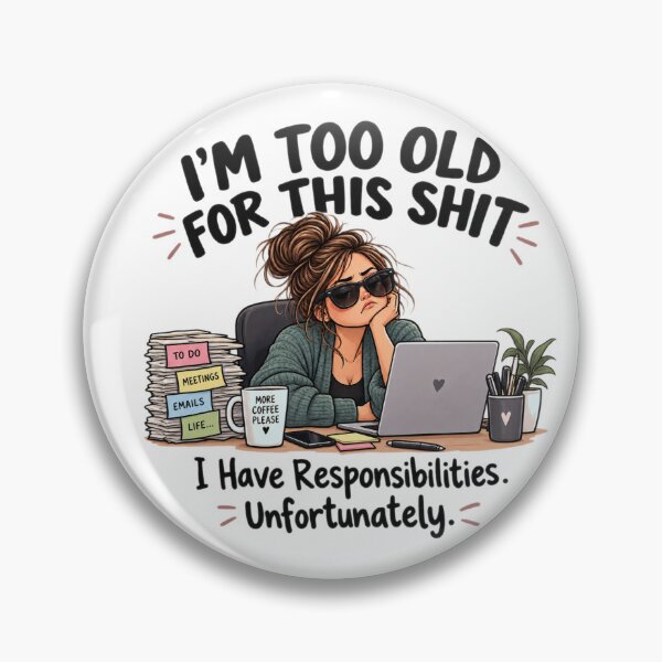 Item preview, I’m Too Old for This Shit – Funny Work Humor Shirt designed and sold by MotylekAnia.