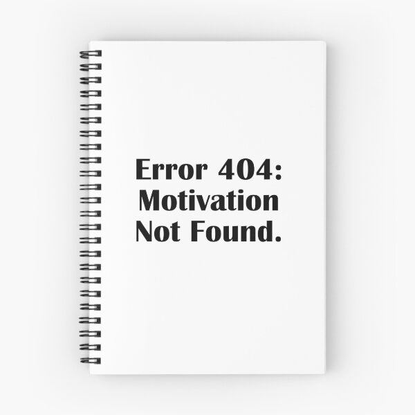 Item preview, Error 404: Motivation not found designed and sold by IannelloDesign.